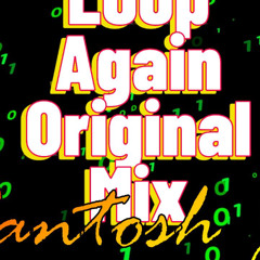 Loop Again (Original Mix) By Santosh Joe.mp3 New V