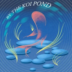 Lofty - By the Koi Pond (feat. Quist)