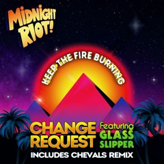 Change Request Feat. Glass Slipper | Keep The Fire Burning (Maxi Single)