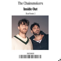 The Chainsmokers- Inside Out (Kai 2025 remix)