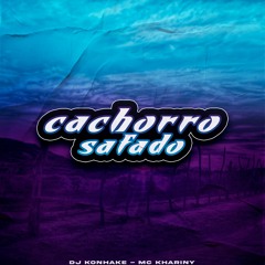 MC KHARINY - CACHORRO SAFADO (DJ KONHAKE)