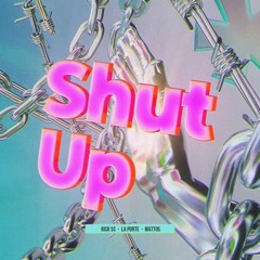 MEGA SHUT UP - LA PORTE, MATTOS, RICCK
