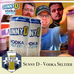 Sunny D | Vodka Seltzer - A Beer with Atlas 252