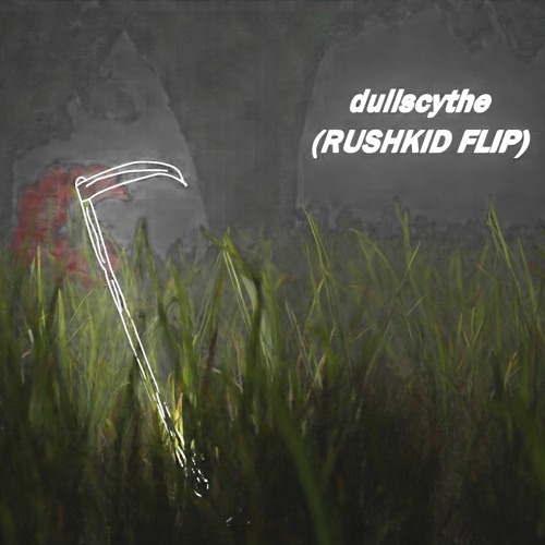 Stream Porter Robinson Dullscythe RUSHKID Flip By RUSHKID Listen 