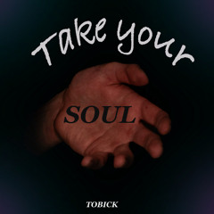 Take Your Soul