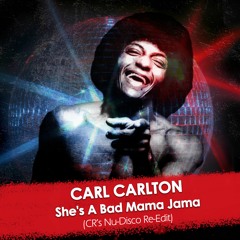 Carl Carlton - She's A Bad Mama Jama (CRs Nu Disco Edit)