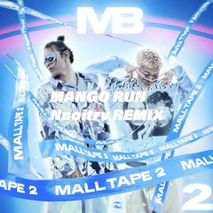 Mall Boyz - Mango Run (feat.Tohji & gummyboy) [Nnoitrv Remix]