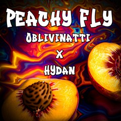 Peachy Fly (Oblivinatti & Hydan Bootleg)