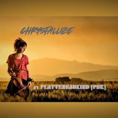 Chrystallize by Plattenbaukind [PBK] / PBK Music