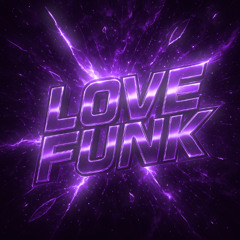 LOVE FUNK - Super Slowed