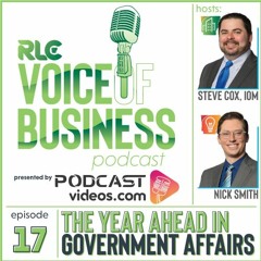 RLC Voice of Business Podcast – Episode 17 | Year Ahead In Government Affairs