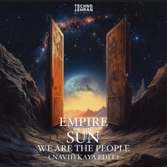 Free Download :Empire Of The Sun - We Are The People (Navid Kaya Remix)