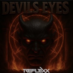 Devils Eyes. Reflexx
