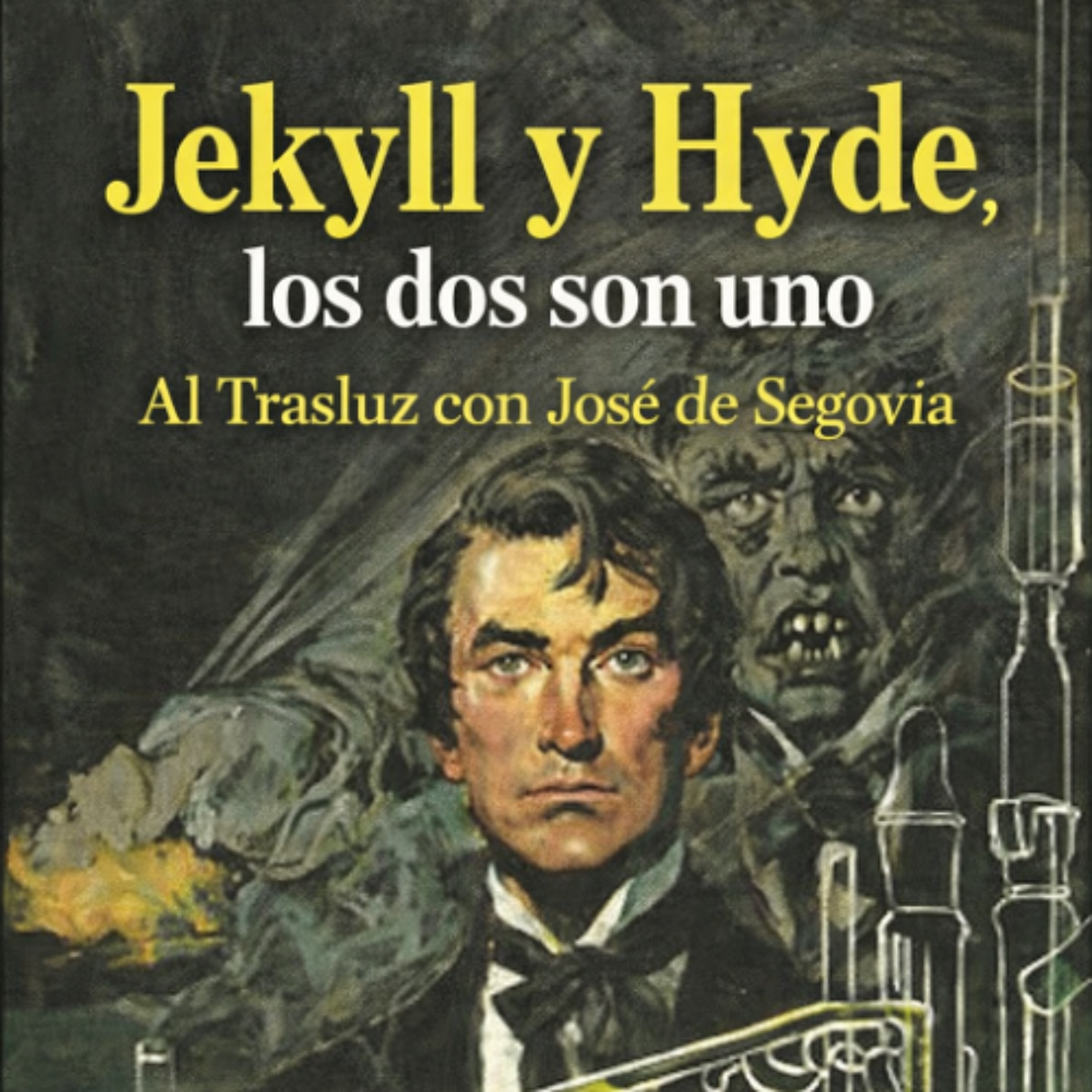 Jekyll y Hyde, los dos son uno - Al Trasluz con José de Segovia episode artwork