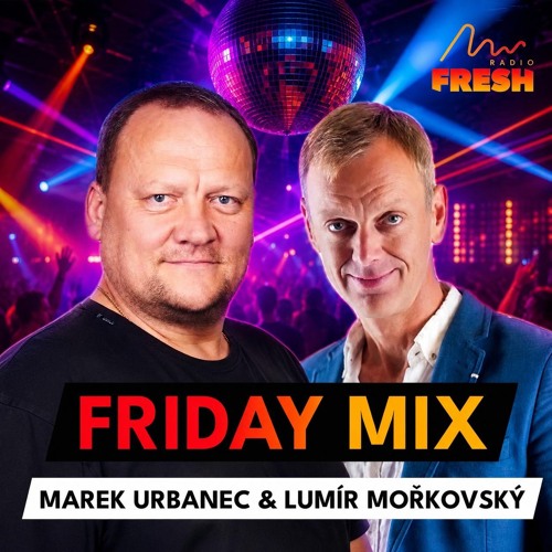 Friday Mix 05-06-2026 (mixed by Lumír Mořkovský)