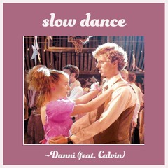 slow dance (feat. Calvin)