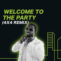 Welcome To The Party (X-TRACT 4x4 Remix)