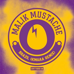 Malik Mustache - Brazil (Kinhaa Remix)[BIRDFEED]