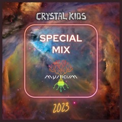DJ Mysticism - Crystal Kids Special Mix 2023