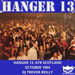 Hangar 13 (Ayr, Scotland) October 1994 Dj Trevor Reilly