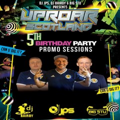 Jps & Bairdy Uproar Scotland: (5th Birthday Party Promo Sessions)