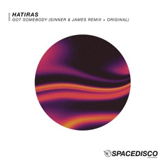 Hatiras - Got Somebody (Sinner & James Remix)