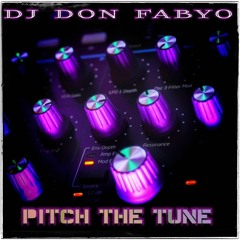 pitch the tune -DJ Don Fabyo