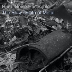 The Slow Death of Metal