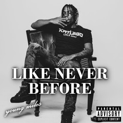 Young Miles - Like Never Before P. GuapŚtarKappa