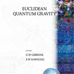 [READ] EPUB KINDLE PDF EBOOK EUCLIDEAN QUANTUM GRAVITY by  G W Gibbons &  S W Hawking