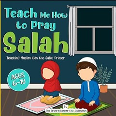 GET EBOOK EPUB KINDLE PDF Teach Me How to Pray Salah: Teaching Muslim Kids the Salat Prayer by  The