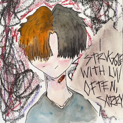 i struggle with luv often, sorry (prod. Frozeine x Dalton Webb)