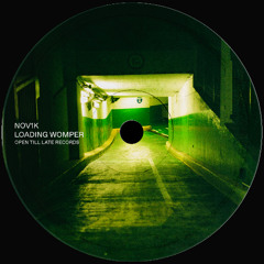 NOV1K - LOADING WOMPER DUB