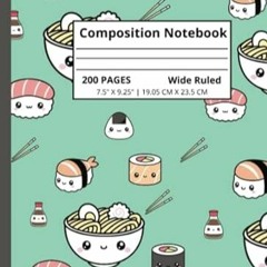 🍧EPUB & PDF Cute Kawaii Composition Book  Sushi Ramen Nigiri Onigiri Wide Ruled Li 🍧
