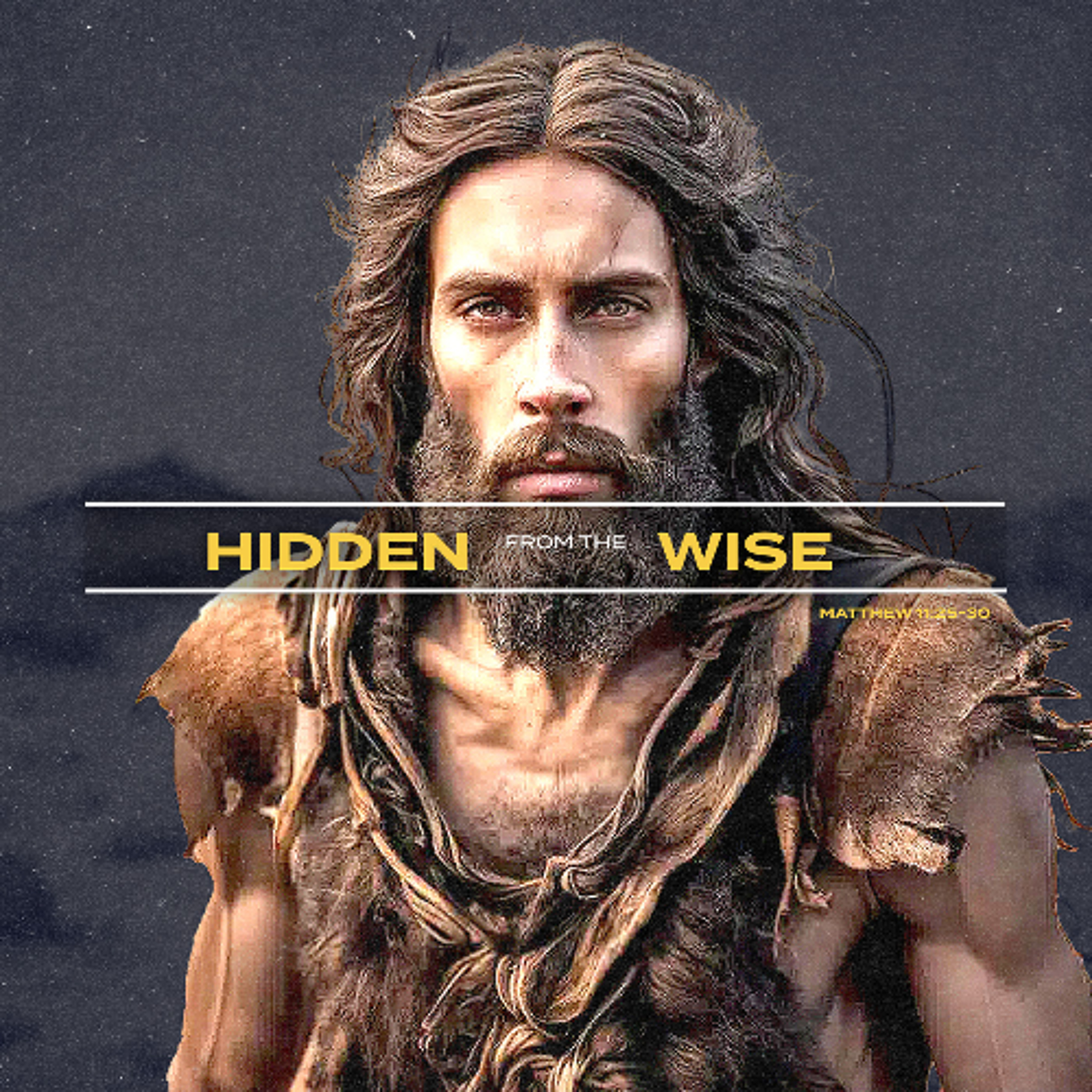 Hidden From the Wise | Matthew 11:20-24