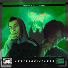 attitude & plugs (feat. faded$inner)