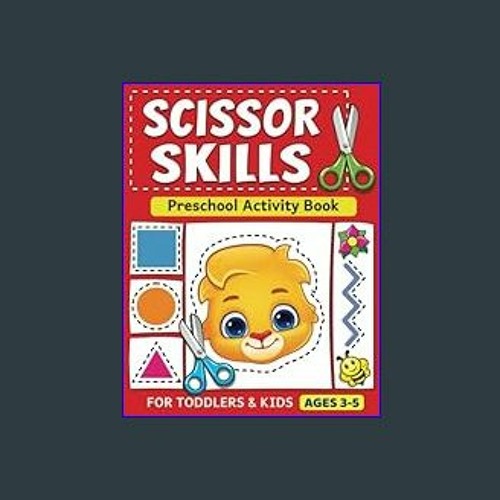 Scissor Skills Preschool Activity Book: Learn to Cut Lines, Shapes, Fruits,  Animals, Fun Cutting & Coloring Book for Kids