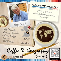 Coffee & Geography 5x21 Ray Butchart (Yorkshire & Humber-based Climate Ambassador)