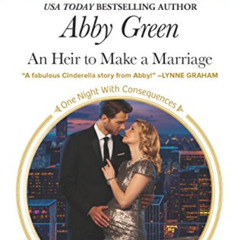 View EBOOK 📘 An Heir to Make a Marriage (One Night With Consequences) by  Abby Green