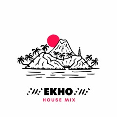 EKHO (HOUSE MIX)