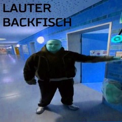 Lauter Backfisch