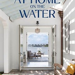 Access [KINDLE PDF EBOOK EPUB] At Home on the Water by  Jaci Conry 📫