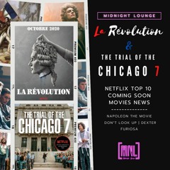 MNL - La Révolution & The Trial of the Chicago 7 และอัพเดทข่าวประจำสัปดาห์