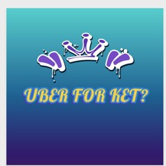 Uber for Ket?