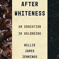 +Read-Full( After Whiteness: An Education in Belonging (Theological Education between the Time