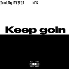 MDK - Keep Goin (prod.By ETRNL)