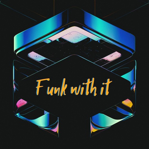 FUNK WITH IT