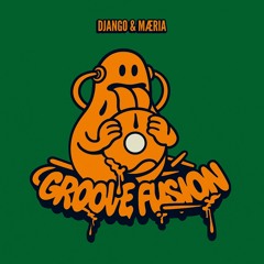 DJANGO & MAERIA - Groove Fusion