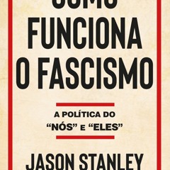 [epub Download] Como funciona o fascismo BY : Jason Stanley