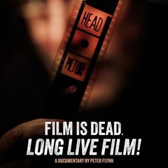 FILM IS DEAD. LONG LIVE FILM! (PETER CANAVESE) CELLULOID DREAMS THE MOVIE SHOW (SCREEN SCENE)